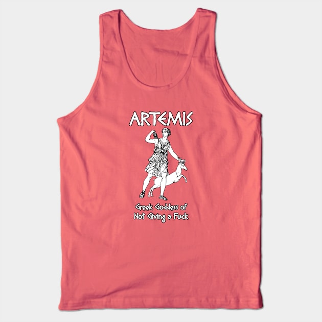 Artemis, Greek Goddess of Not Giving a Fuck Tank Top by Taversia